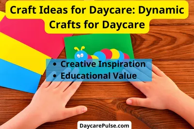 Craft Ideas for Daycare: Dynamic Crafts for Daycare