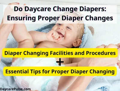 Do Daycare Change Diapers: Ensuring Proper Diaper Changes