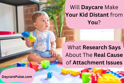 Does Daycare Affect Attachment? (What Research Says)