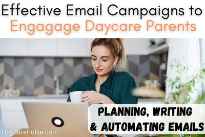 Effective Email Campaigns for Daycare: Enhance Engagement