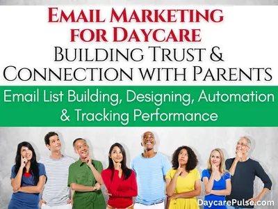 Email Marketing for Daycare: Trust & Connection with Parents.