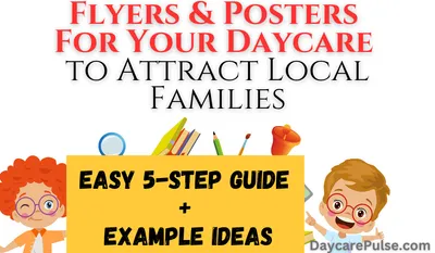 Flyers and Posters to Promote Your Daycare: Attract Local Families