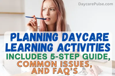5 Steps Guide for Planning Daycare Learning Activities