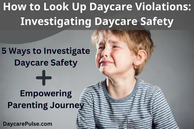 How to Look Up Daycare Violations: Investigating Daycare Safety