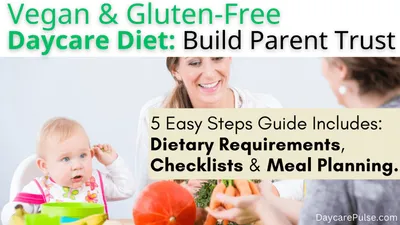 Vegan & Gluten-Free Daycare Diet: 5 Easy Steps to Build Parent Trust
