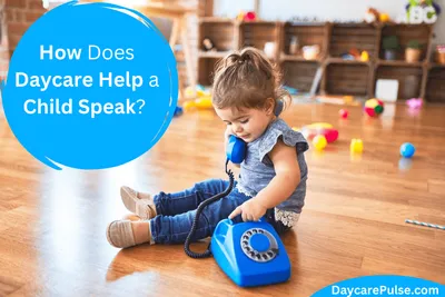 Will Daycare Help My Child Talk? 